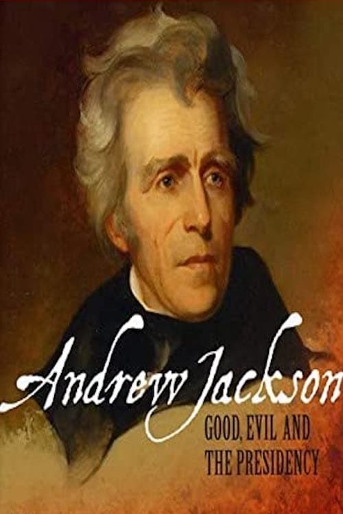 Постер Andrew Jackson: Good, Evil & The Presidency